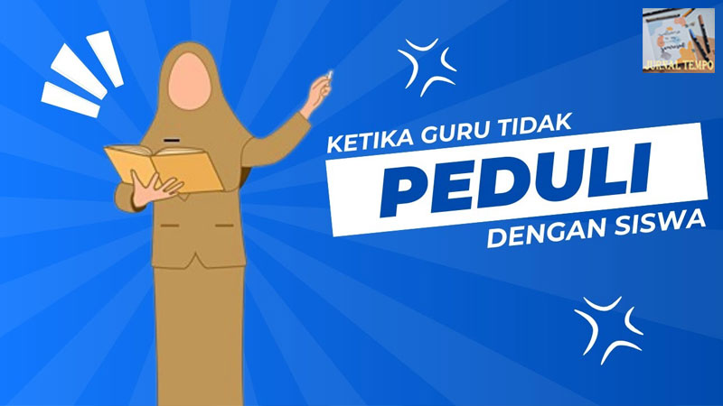 Guru Dijadikan Tersangka, Bila Guru Pilih Cuek Siapa yang Salah