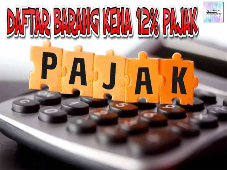 Daftar Barang Kena Pajak 12 Persen, Apa Saja? Yuk Disimak