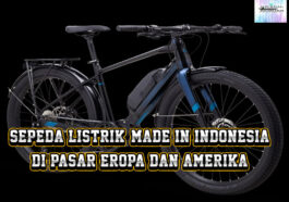 Sepeda Listrik Made In Indonesia Tembus Eropa dan Amerika
