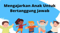 Tips Mendidik Anak agar Disiplin dan Mampu Bertanggung Jawab atas Perbuatannya