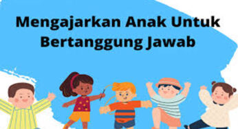 Tips Mendidik Anak agar Disiplin dan Mampu Bertanggung Jawab atas Perbuatannya