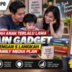 Cegah Anak Terlalu Lama Main Gadget dengan 5 Langkah Family Media Plan