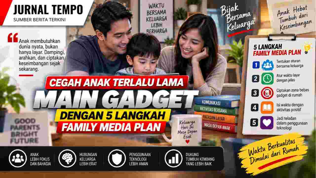 Cegah Anak Terlalu Lama Main Gadget dengan 5 Langkah Family Media Plan
