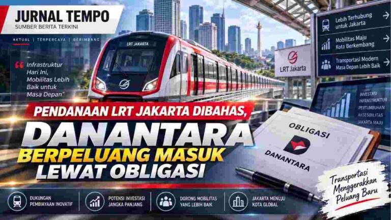 Pendanaan LRT Jakarta Dibahas, Danantara Berpeluang Masuk Lewat Obligasi